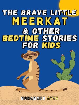 cover image of The Brave Little Meerkat & Other Bedtime Stories For Kids
